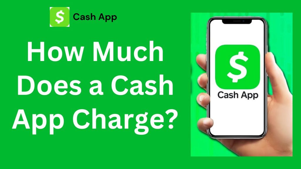 How Much Does a Cash App Charge